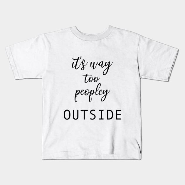 Too peopley Kids T-Shirt by Danger Noodle